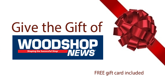 Give the gift of Woodshop News